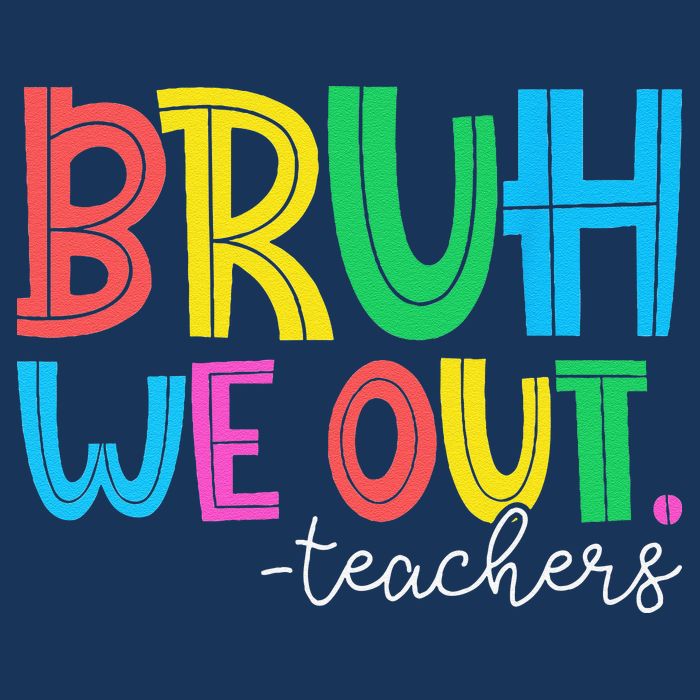 Bruh We Out Teachers Student Happy Last Day Of School Summer Infant Baby Jersey Bodysuit