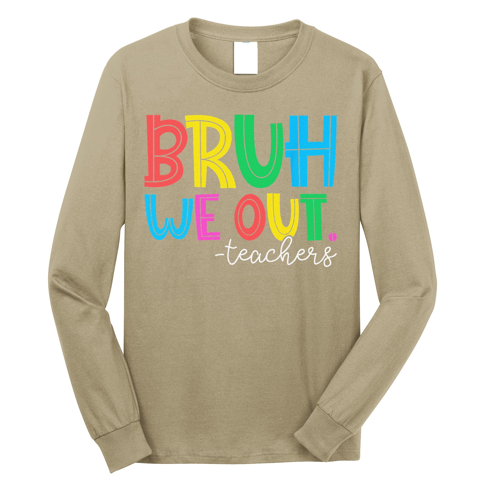 Bruh We Out Teachers Student Happy Last Day Of School Summer Long Sleeve Shirt