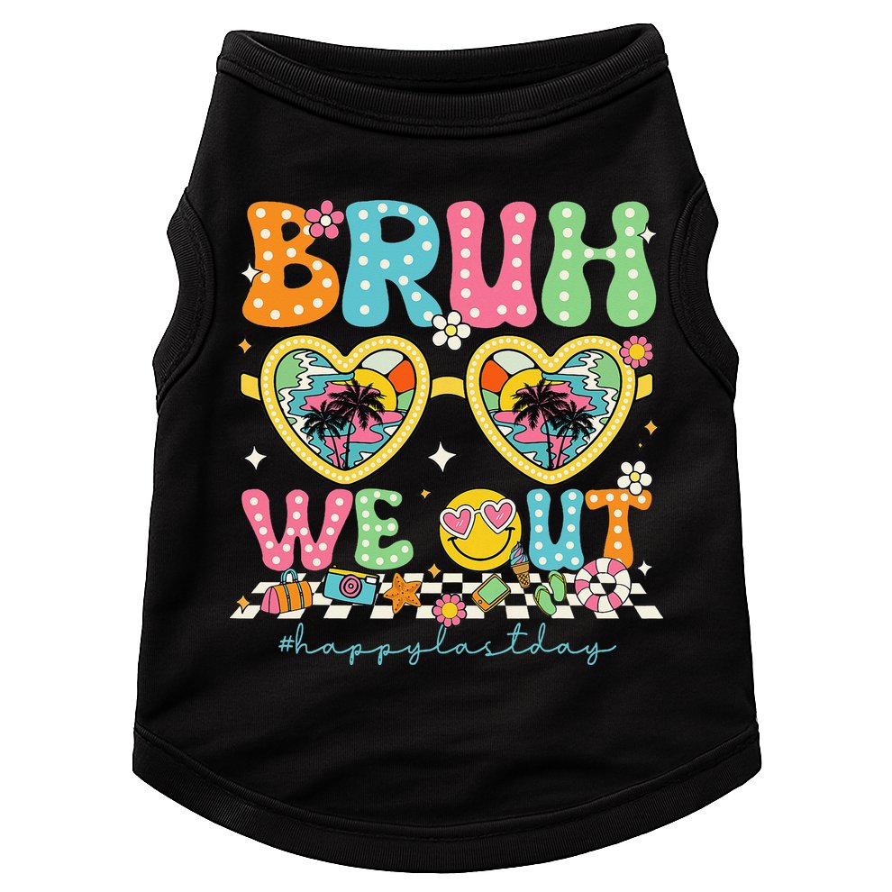 Bruh We Out Teachers Happy Last Day Graduation Sunglasses Doggie Tank