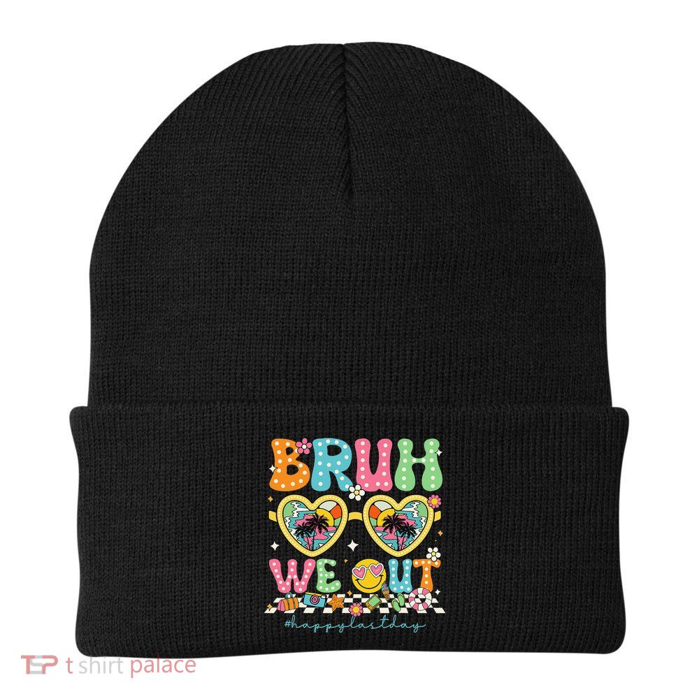Bruh We Out Teachers Happy Last Day Graduation Sunglasses Beanie