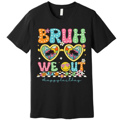 Bruh We Out Teachers Happy Last Day Graduation Sunglasses Premium T-Shirt