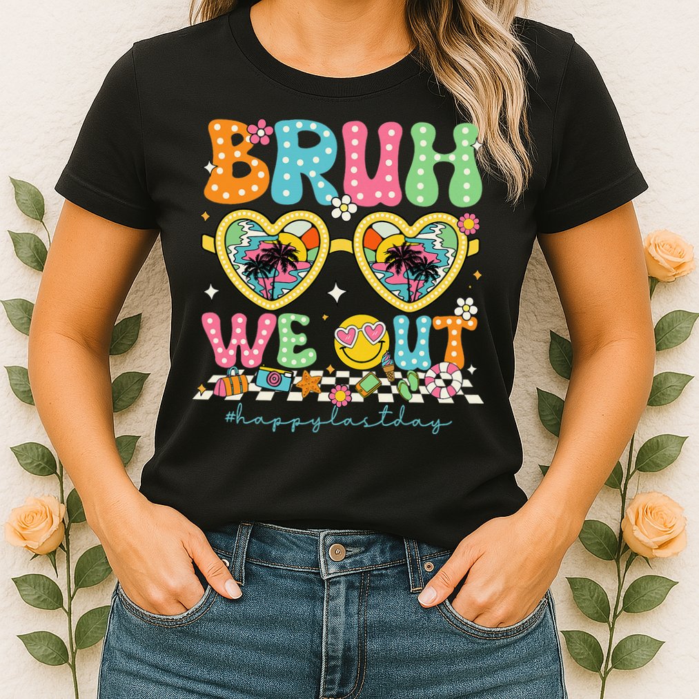 Bruh We Out Teachers Happy Last Day Graduation Sunglasses Womens T-Shirt
