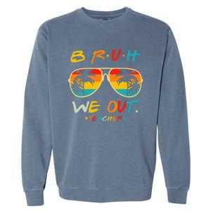 Bruh We Out Happy Last Day Of School Teacher Boy Girl Summer Garment-Dyed Sweatshirt