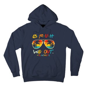 Bruh We Out Happy Last Day Of School Teacher Boy Girl Summer Hoodie