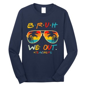 Bruh We Out Happy Last Day Of School Teacher Boy Girl Summer Long Sleeve Shirt