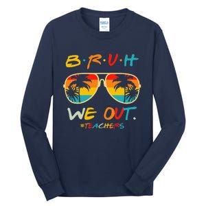 Bruh We Out Happy Last Day Of School Teacher Boy Girl Summer Tall Long Sleeve T-Shirt