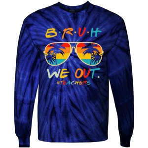 Bruh We Out Happy Last Day Of School Teacher Boy Girl Summer Tie-Dye Long Sleeve Shirt