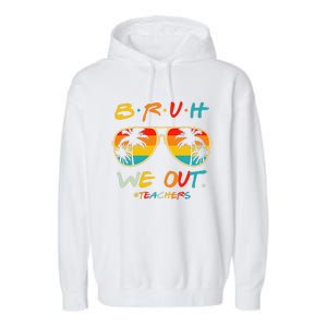 Bruh We Out Happy Last Day Of School Teacher Boy Girl Summer Garment-Dyed Fleece Hoodie