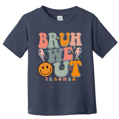 Bruh We Out Happy Last Day Of School Teacher Boy Girl Cute Toddler T-Shirt