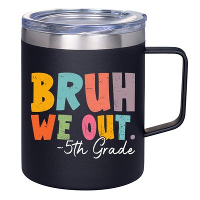 Bruh We Out 5th Grade Last Day Of School Teacher Student 12oz Stainless Steel Coffee Mug