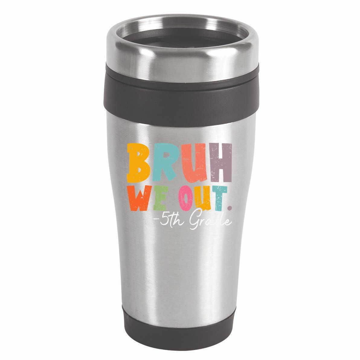 Bruh We Out 5th Grade Last Day Of School Teacher Student 16oz Travel Tumbler