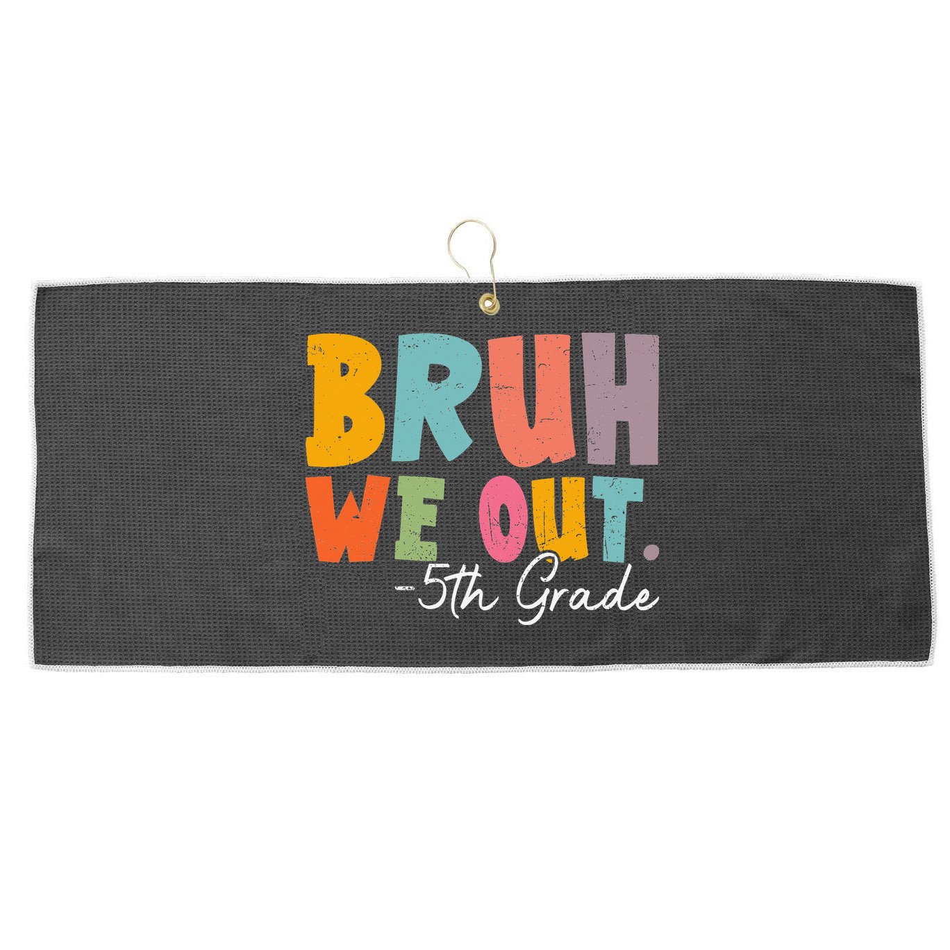 Bruh We Out 5th Grade Last Day Of School Teacher Student Large Microfiber Waffle Golf Towel