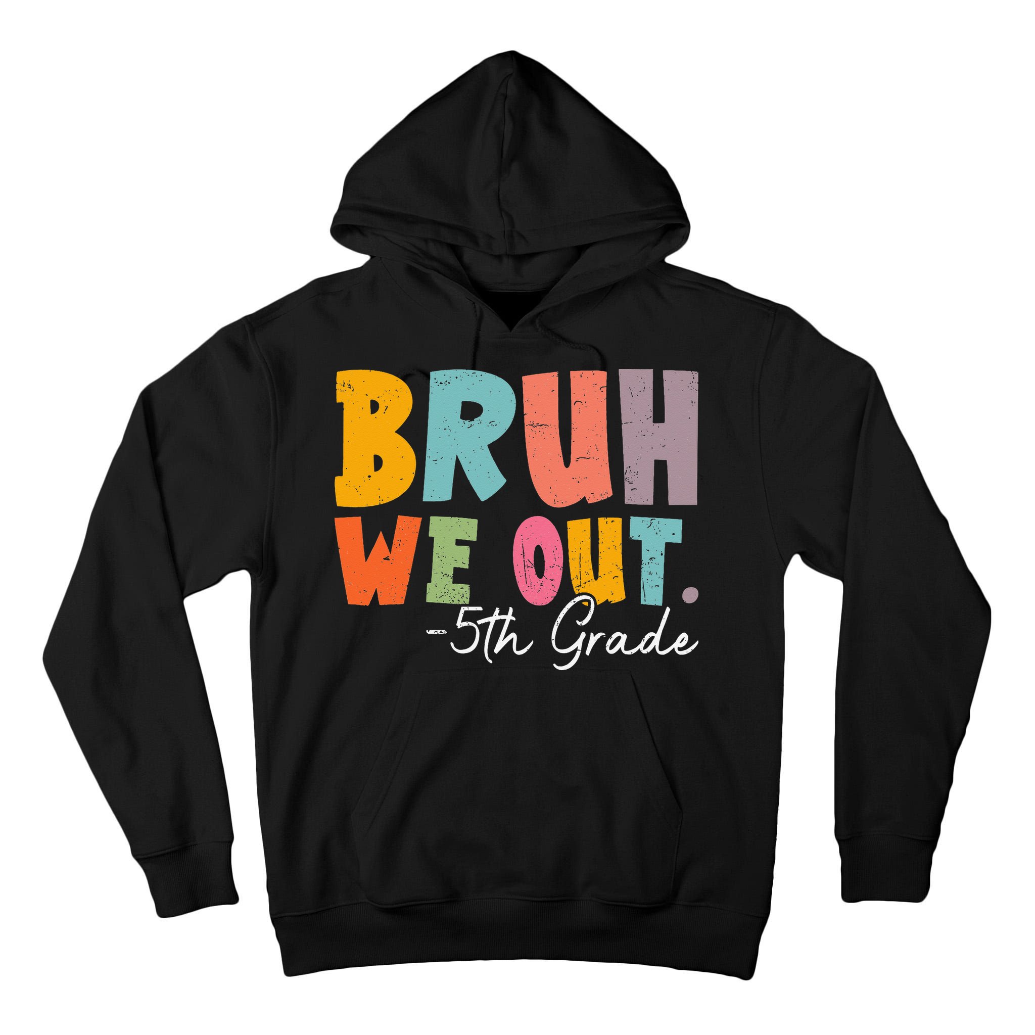 Bruh We Out 5th Grade Last Day Of School Teacher Student Tall Hoodie