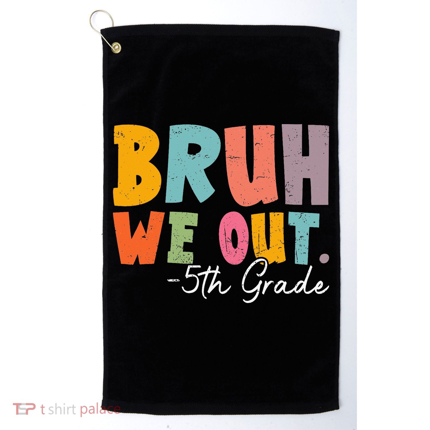 Bruh We Out 5th Grade Last Day Of School Teacher Student Golf Towel
