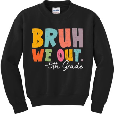 Bruh We Out 5th Grade Last Day Of School Teacher Student Kids Sweatshirt