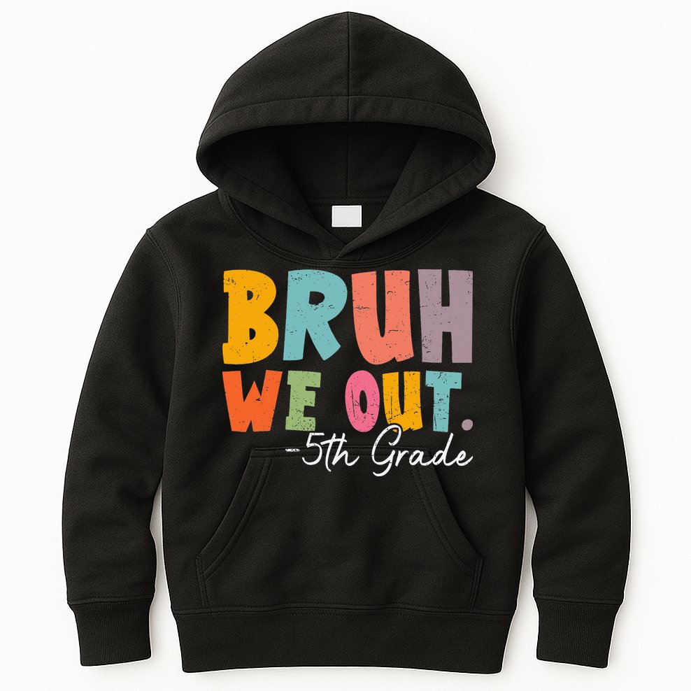 Bruh We Out 5th Grade Last Day Of School Teacher Student Kids Hoodie