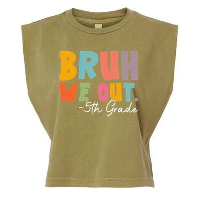 Bruh We Out 5th Grade Last Day Of School Teacher Student Garment-Dyed Women's Muscle Tee