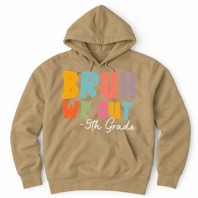 Bruh We Out 5th Grade Last Day Of School Teacher Student Hoodie