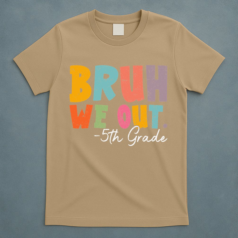 Bruh We Out 5th Grade Last Day Of School Teacher Student T-Shirt