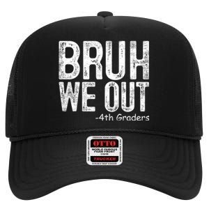 Bruh We Out 4th Graders Fourth Grade Graduation Class 2024 Gift High Crown Mesh Back Trucker Hat