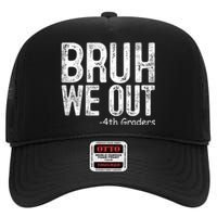 Bruh We Out 4th Graders Fourth Grade Graduation Class 2024 Gift High Crown Mesh Back Trucker Hat