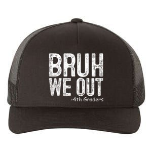 Bruh We Out 4th Graders Fourth Grade Graduation Class 2024 Gift Yupoong Adult 5-Panel Trucker Hat