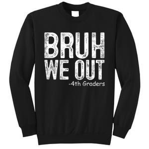 Bruh We Out 4th Graders Fourth Grade Graduation Class 2024 Gift Sweatshirt