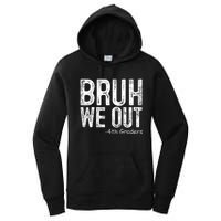 Bruh We Out 4th Graders Fourth Grade Graduation Class 2024 Gift Women's Pullover Hoodie