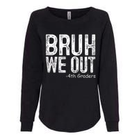 Bruh We Out 4th Graders Fourth Grade Graduation Class 2024 Gift Womens California Wash Sweatshirt