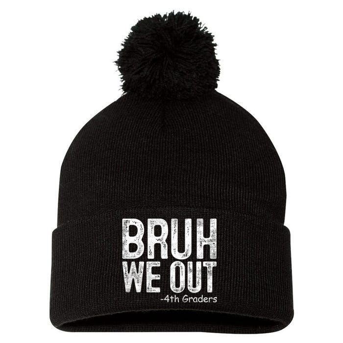 Bruh We Out 4th Graders Fourth Grade Graduation Class 2024 Gift Pom Pom 12in Knit Beanie