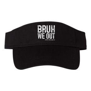 Bruh We Out 4th Graders Fourth Grade Graduation Class 2024 Gift Valucap Bio-Washed Visor