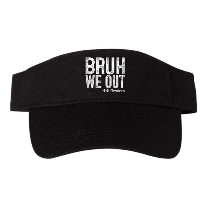 Bruh We Out 4th Graders Fourth Grade Graduation Class 2024 Gift Valucap Bio-Washed Visor