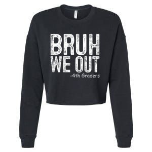 Bruh We Out 4th Graders Fourth Grade Graduation Class 2024 Gift Cropped Pullover Crew