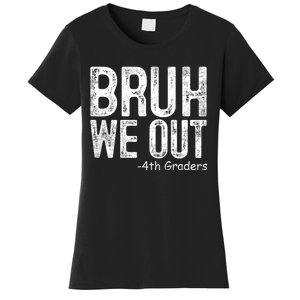 Bruh We Out 4th Graders Fourth Grade Graduation Class 2024 Gift Women's T-Shirt