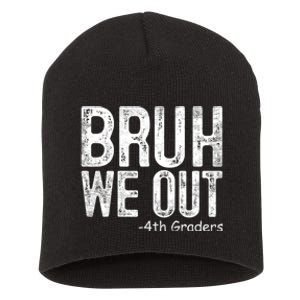 Bruh We Out 4th Graders Fourth Grade Graduation Class 2024 Gift Short Acrylic Beanie