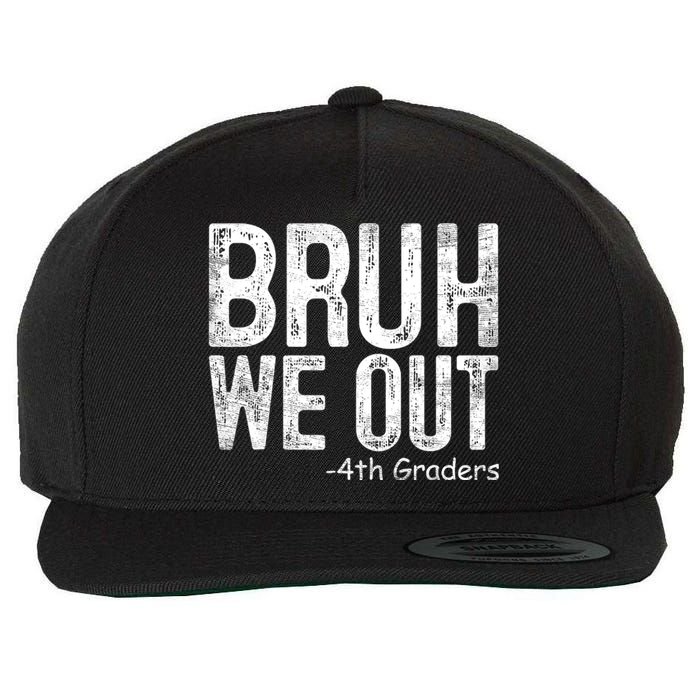 Bruh We Out 4th Graders Fourth Grade Graduation Class 2024 Gift Wool Snapback Cap