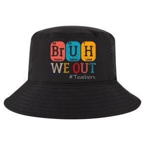 Bruh We Out Teachers Chemistry Teacher End Of School Year Cool Comfort Performance Bucket Hat