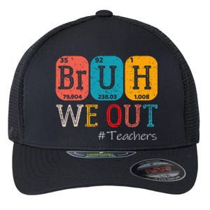 Bruh We Out Teachers Chemistry Teacher End Of School Year Flexfit Unipanel Trucker Cap