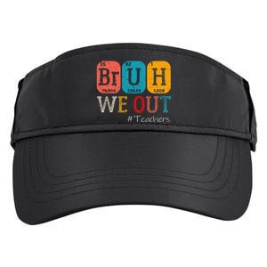 Bruh We Out Teachers Chemistry Teacher End Of School Year Adult Drive Performance Visor