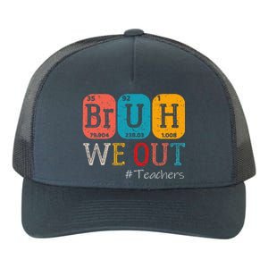 Bruh We Out Teachers Chemistry Teacher End Of School Year Yupoong Adult 5-Panel Trucker Hat