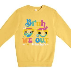 Bruh We Out Teachers End Of School Year Teacher Summer Premium Crewneck Sweatshirt