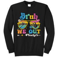 Bruh We Out Teachers End Of School Year Teacher Summer Sweatshirt