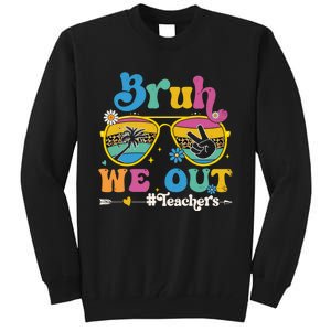 Bruh We Out Teachers End Of School Year Teacher Summer Tall Sweatshirt