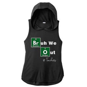 Bruh We Out Teachers Chemistry Periodic Table Element Summer Ladies PosiCharge Tri-Blend Wicking Draft Hoodie Tank