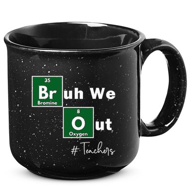 Bruh We Out Teachers Chemistry Periodic Table Element Summer 15oz Campfire Ceramic Mug