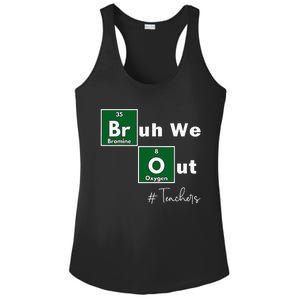 Bruh We Out Teachers Chemistry Periodic Table Element Summer Ladies PosiCharge Competitor Racerback Tank