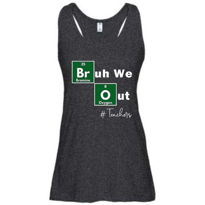 Bruh We Out Teachers Chemistry Periodic Table Element Summer Ladies Essential Flowy Tank