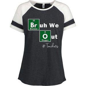 Bruh We Out Teachers Chemistry Periodic Table Element Summer Enza Ladies Jersey Colorblock Tee