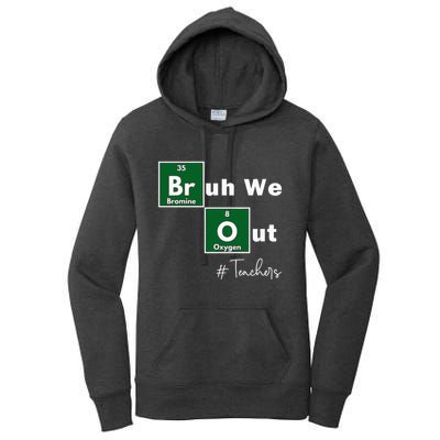 Bruh We Out Teachers Chemistry Periodic Table Element Summer Women's Pullover Hoodie