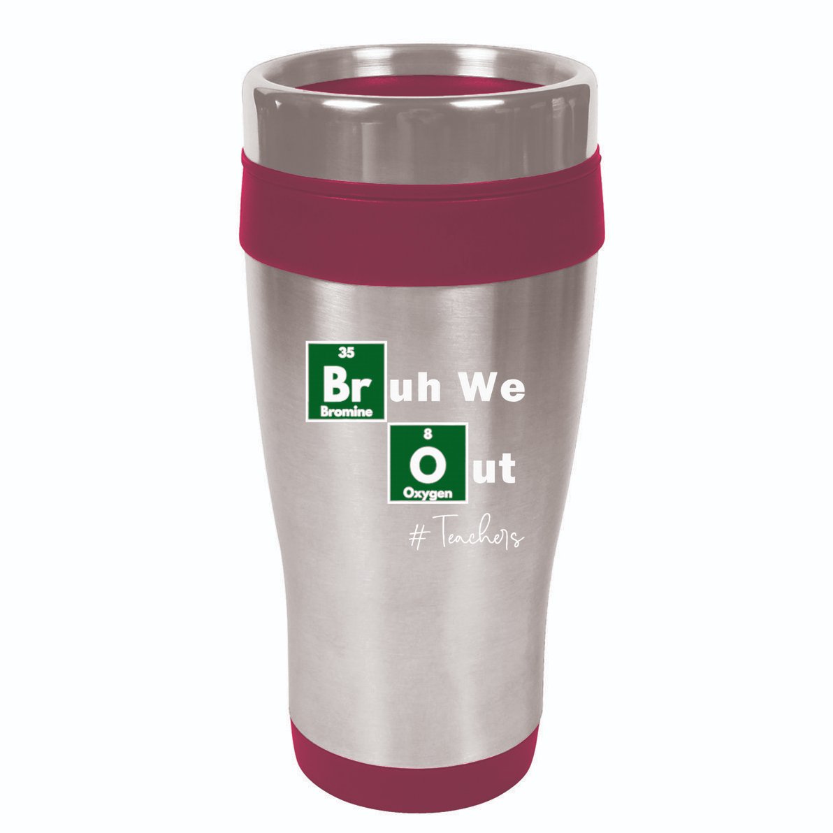 Bruh We Out Teachers Chemistry Periodic Table Element Summer 16oz Travel Tumbler